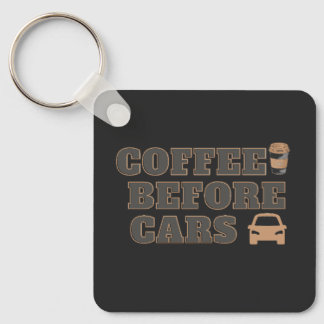 Coffee Before Cars | Cute Coffee Lover Gift Keychain