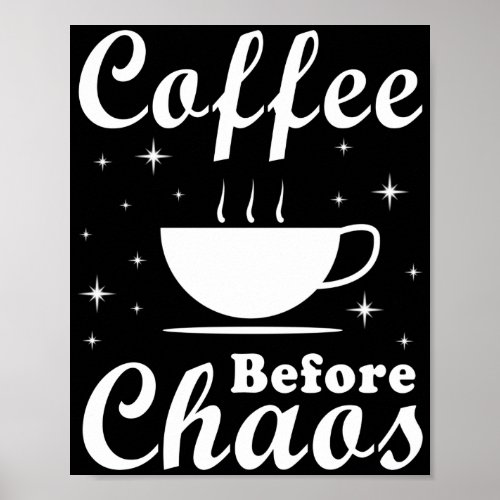 Coffee Before Chaos Funny Poster