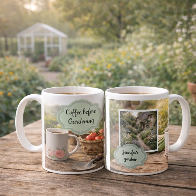 Coffee before gardening morning garden photo mug (Coffee before gardening morning garden photo mug. You can add your own photo and text.)