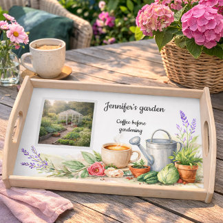 Coffee before gardening personal garden photo serving tray