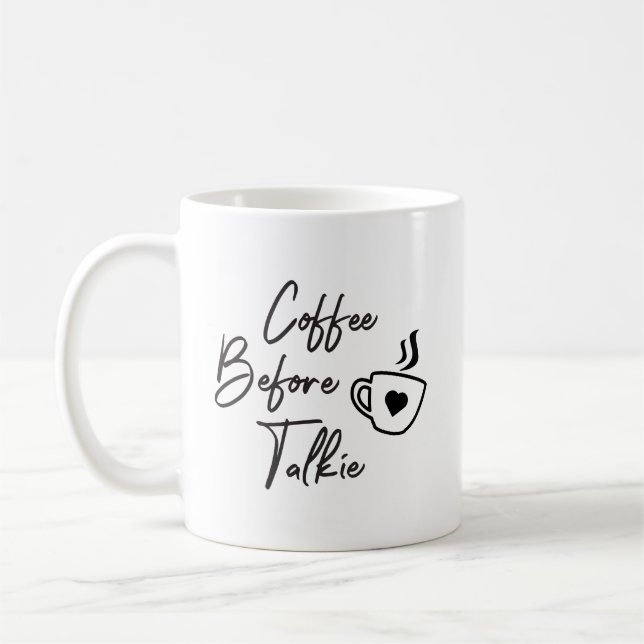 Coffee before talkie coffee mug (Left)