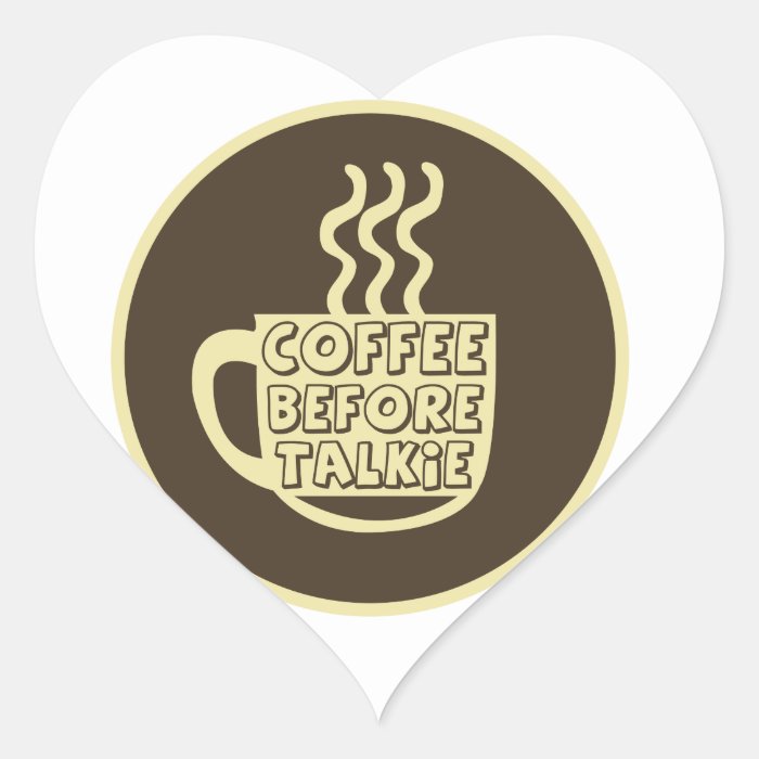 Coffee before talkie, Coffee shirt, Coffee product Stickers