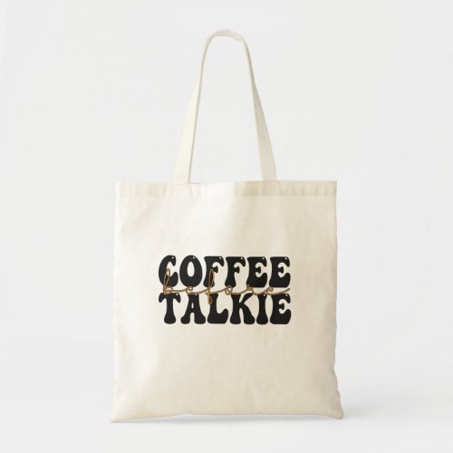 Coffee Before Talkie Funny Caffeine Addict Lover Tote Bag