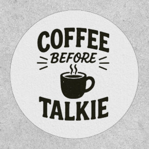 Coffee Before Talkie - Funny Morning Quote Design Patch