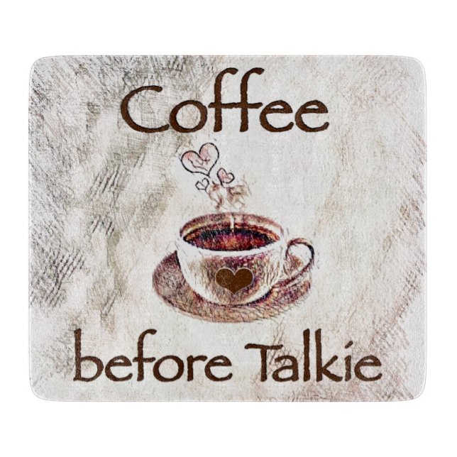 Coffee before talkie glass cutting board (Front)