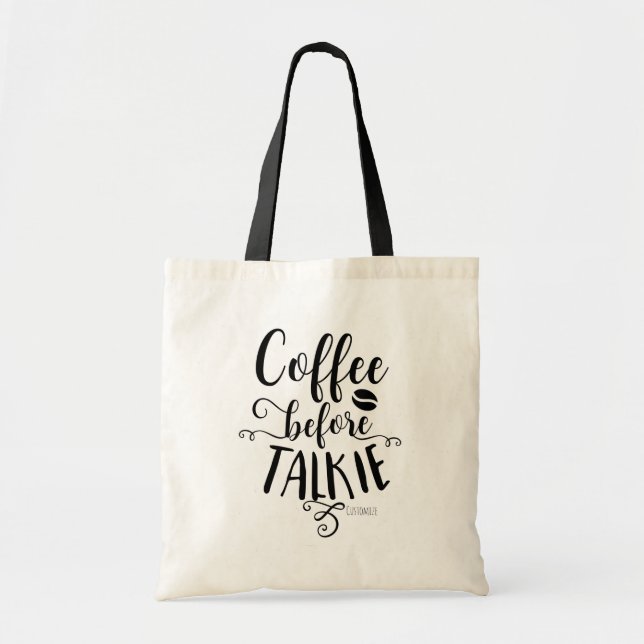 COFFEE BEFORE TALKIE Modern Typography Custom Tote Bag (Front)