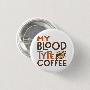 Coffee Blood Type Graphic for Coffee Lover Gift Button