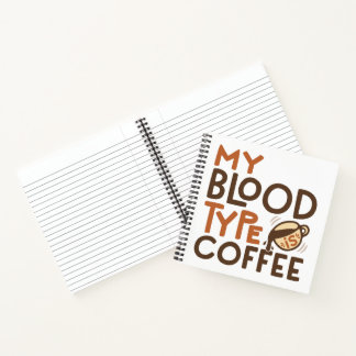 Coffee Blood Type Graphic for Coffee Lover Gift   Notebook