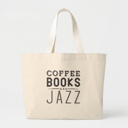 Coffee,books And Jazz Large Tote Bag