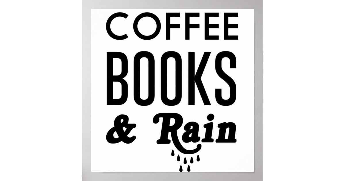 Coffee Books and Rain Poster Zazzle