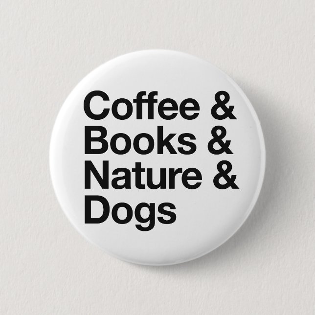 Coffee & Books & Nature & Dogs Button (Black) (Front)