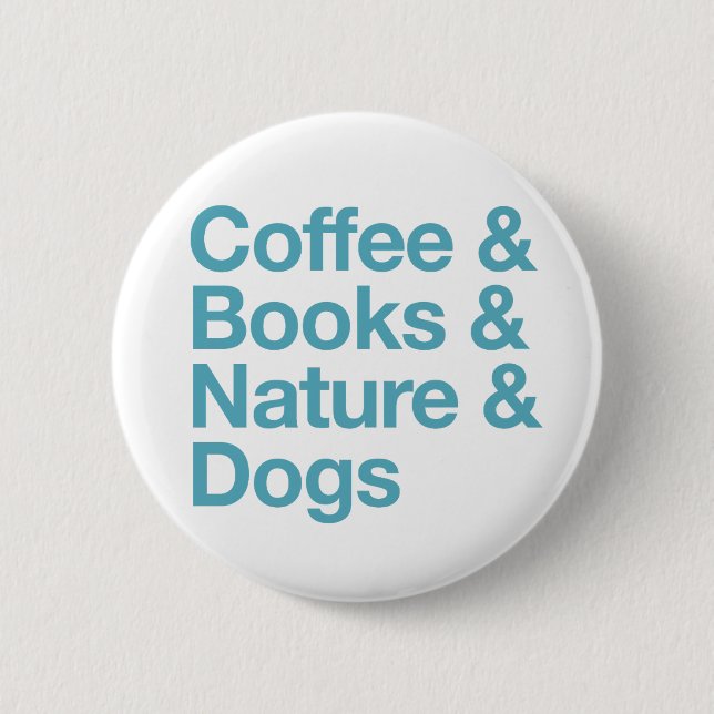 Coffee & Books & Nature & Dogs Button (Blue) (Front)