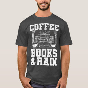 Coffee Books & Rain Book Lovers Reading T-Shirt