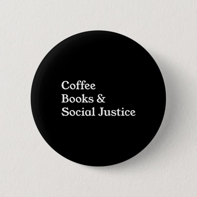 Coffee Books Social Justice Quote Equality  Button (Front)