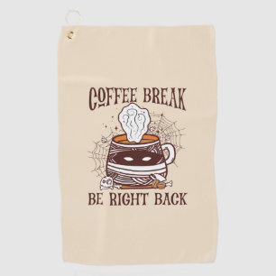 Coffee Break, Be Right Back – Zombie-Inspired Golf Towel