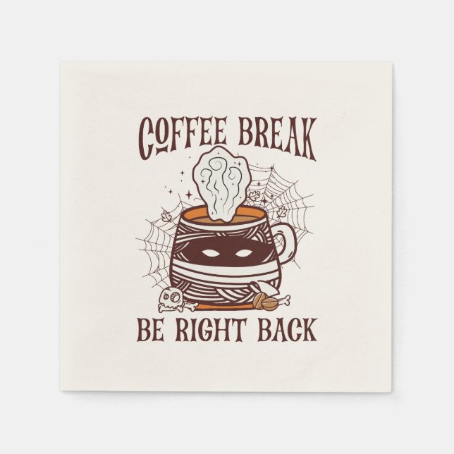 Coffee Break, Be Right Back – Zombie-Inspired Napkins (Front)