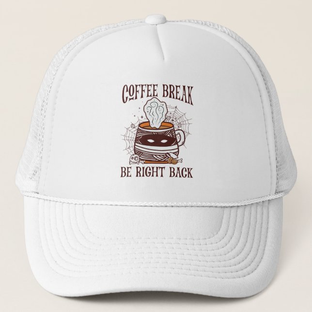Coffee Break, Be Right Back – Zombie-Inspired Trucker Hat (Front)
