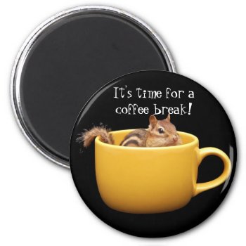 Coffee Break Chipmunk Magnet by Meg_Stewart at Zazzle