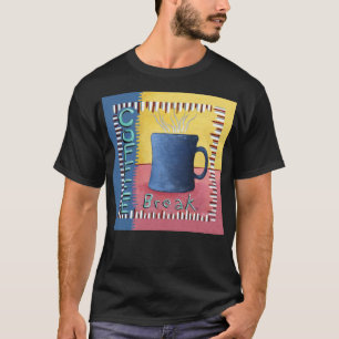 Coffee Break T-Shirt