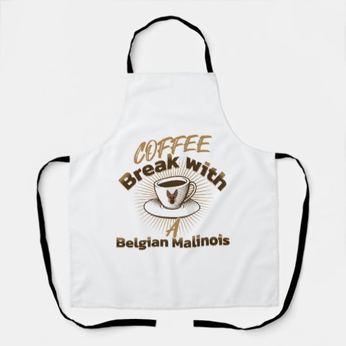 coffee break with a belgian malinois apron