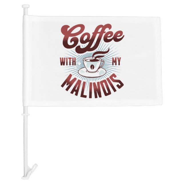 coffee break with a belgian malinois, funny car flag (Front)