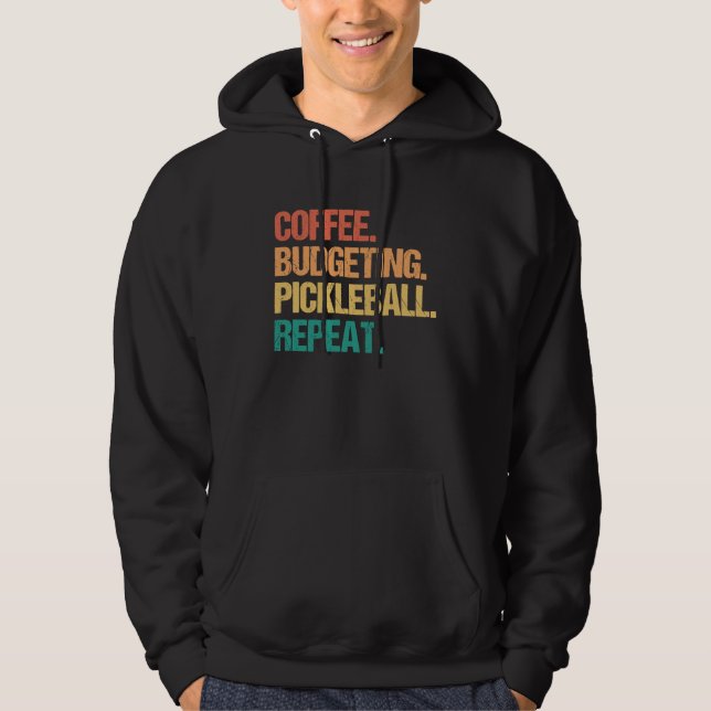 Coffee Budgeting Pickleball Repeat Money Accountan Hoodie (Front)
