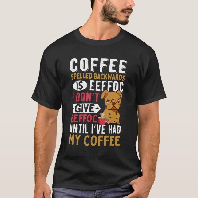 Coffee caffeine And Dog  Men Women T-Shirt (Front)