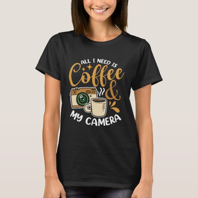 Coffee & Camera Photography Aroma Quote T-Shirt (Front)