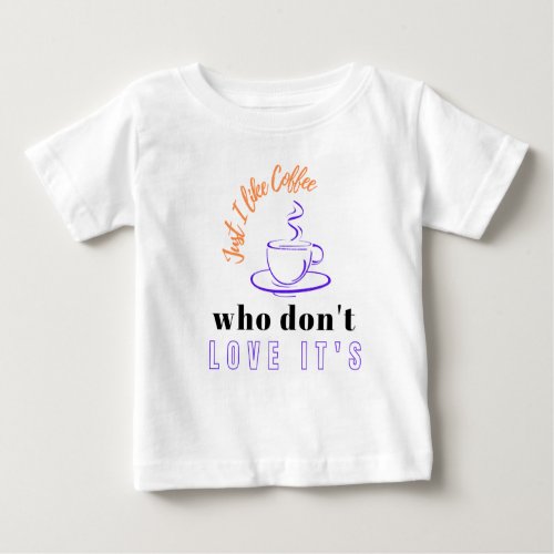 Coffee campain T_Shart Baby T_Shirt