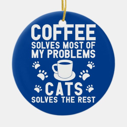 Coffee Cat Apparel Awesome Funny Coffee Lovers Ceramic Ornament