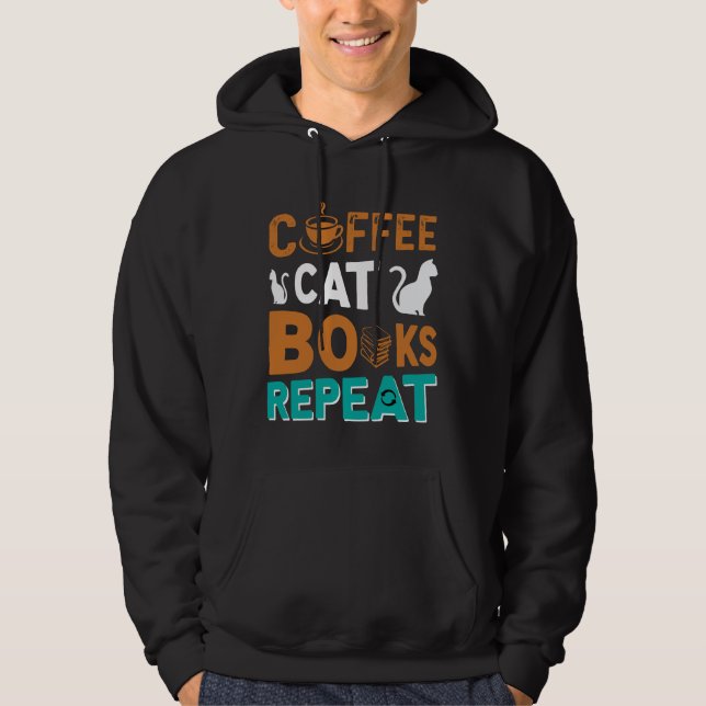 Coffee Cat Books Repeat, reading and coffee lovers Hoodie (Front)