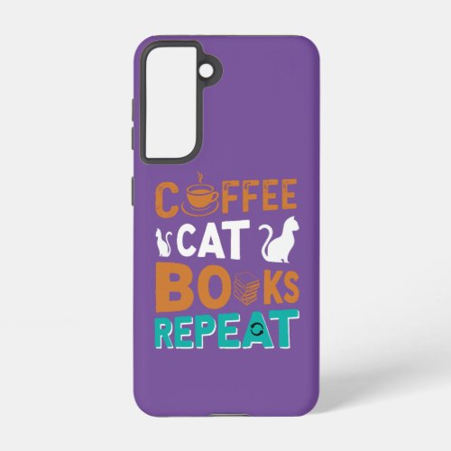 Coffee Cat Books Repeat reading and coffee lovers Samsung Galaxy S21 Case