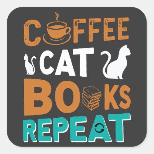 Coffee Cat Books Repeat reading and coffee lovers Square Sticker