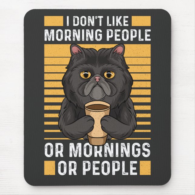 Coffee Cat – I Don't Like Morning People Mouse Pad (Front)