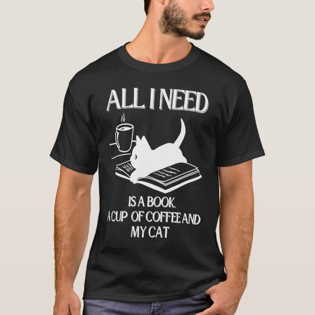 Coffee Cats and Book All I Need T-Shirt (Front)