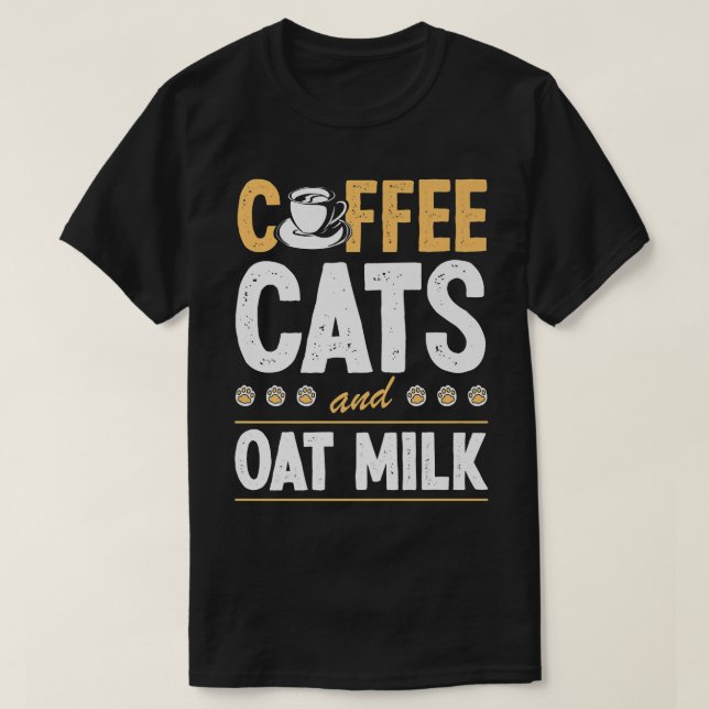 Coffee Cats And Oat Milk Plant Based Vegan ChefT-S T-Shirt (Design Front)