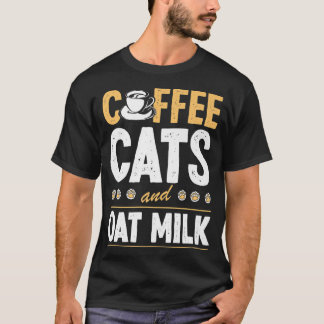 Coffee Cats And Oat Milk Plant Based Vegan ChefT-S T-Shirt