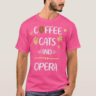 Coffee Cats And Opera  Classical Music T-Shirt
