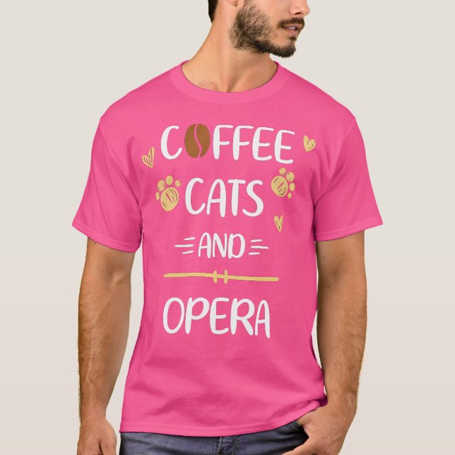Coffee Cats And Opera  Classical Music T-Shirt (Front)