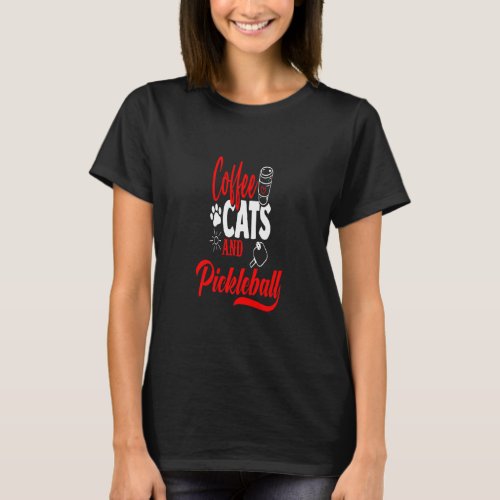 Coffee Cats And Pickleball Pickleball Game  T_Shirt