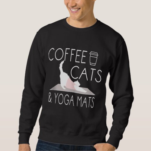 Coffee Cats  Yoga Mats _ Funny Gifts for Yoga In Sweatshirt