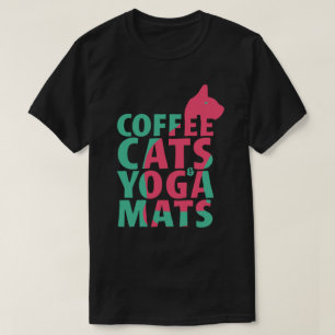 Coffee, Cats, Yoga Mats T-Shirt