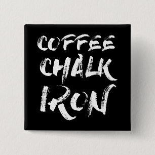 Coffee, Chalk and Iron, Funny Motivational Workout Button
