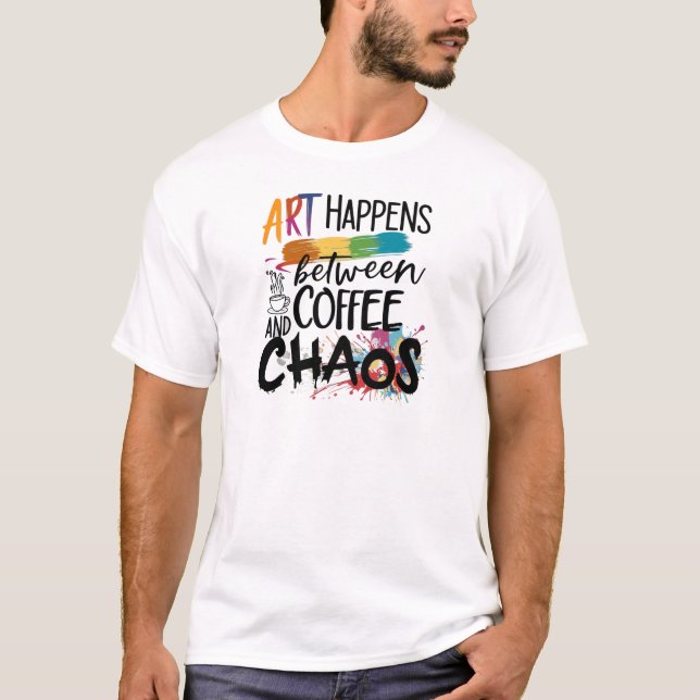 Coffee, Chaos, and Creativity T-Shirt (Front)