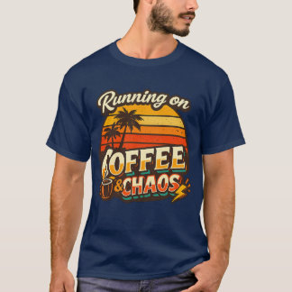 Coffee & Chaos Humor Design T Shirt for Busy Life