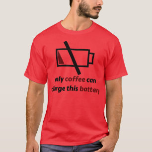 coffee charging battery T-Shirt