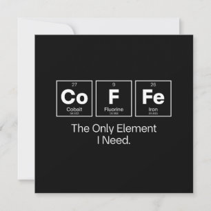 Coffee Chemistry Quote – The Only Element I Need Invitation
