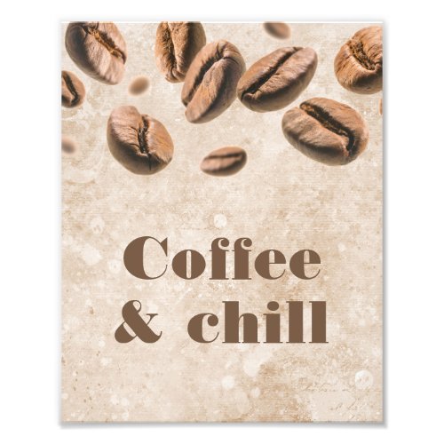 Coffee  Chill Espresso Cappuccino Lover Funny Photo Print