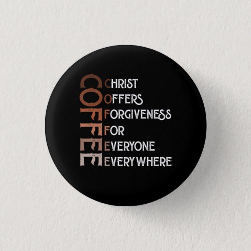 Coffee Christ Offers Forgiveness For Everyone Ever Button
