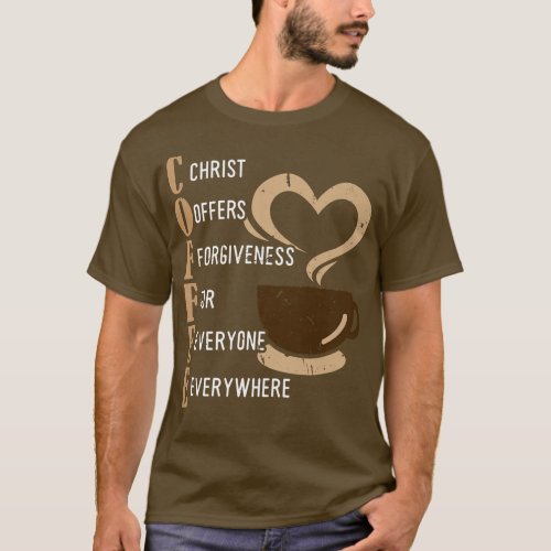 Coffee Christ Offers Forgiveness For Everyone Ever T_Shirt
